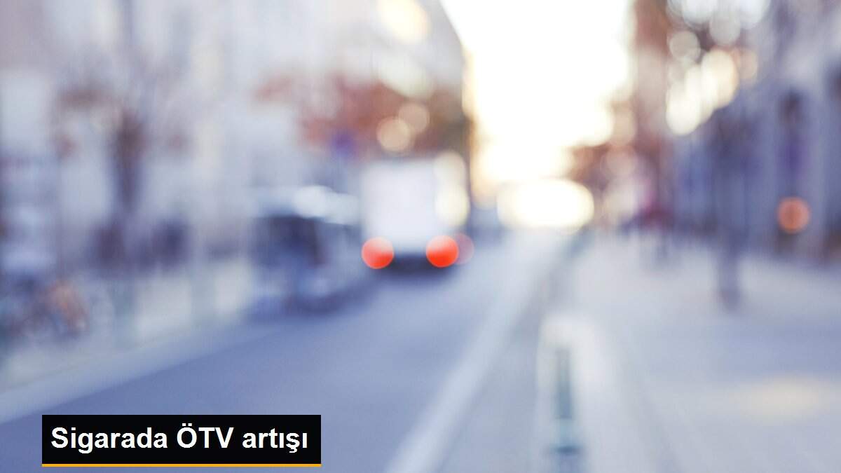 Sigarada ÖTV artışı