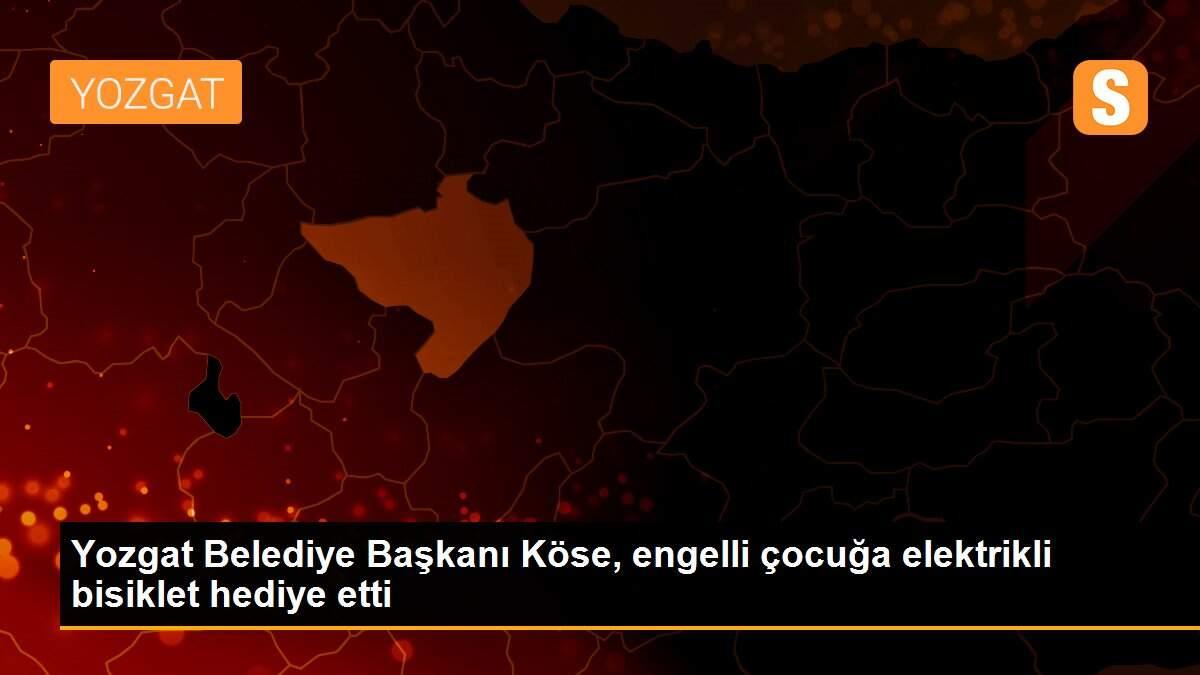 Yozgat Belediye Başkanı Köse, engelli çocuğa elektrikli bisiklet hediye etti