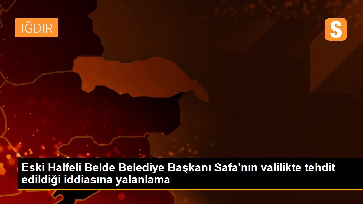 Eski Halfeli Belde Belediye Başkanı Safa\'nın valilikte tehdit edildiği iddiasına yalanlama