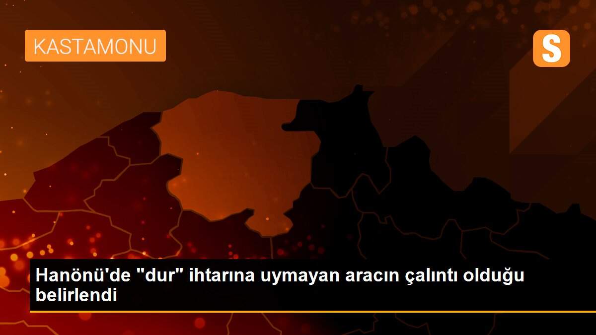 Hanönü\'de "dur" ihtarına uymayan aracın çalıntı olduğu belirlendi
