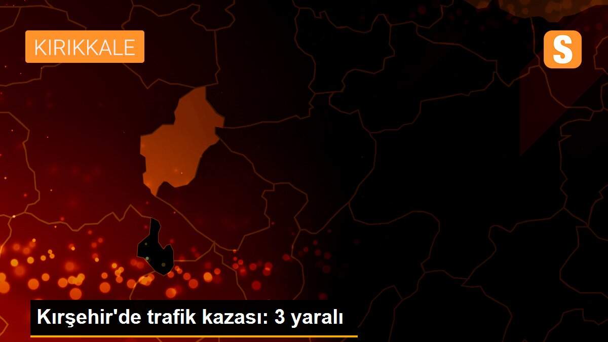 Kırşehir\'de trafik kazası: 3 yaralı