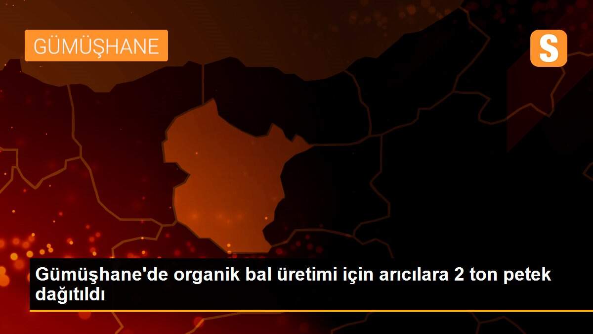 Gümüşhane\'de organik bal üretimi için arıcılara 2 ton petek dağıtıldı