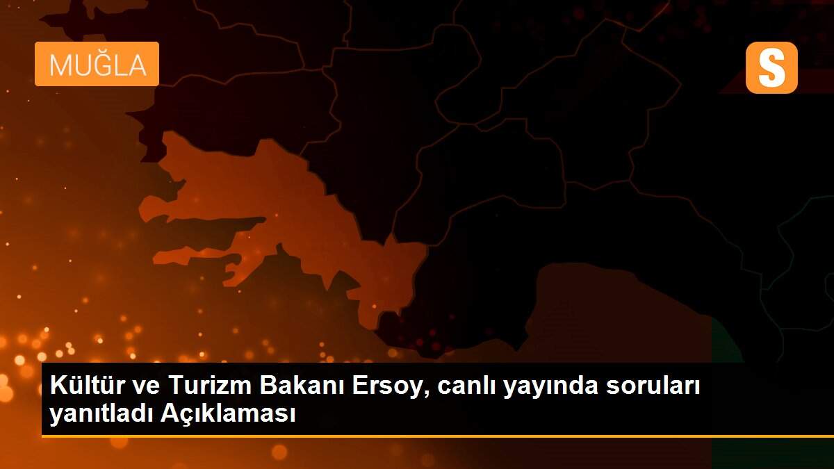 Kültür ve Turizm Bakanı Ersoy, canlı yayında soruları yanıtladı Açıklaması