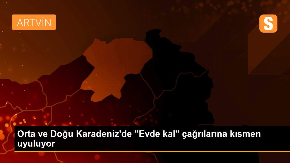 Orta ve Doğu Karadeniz\'de "Evde kal" çağrılarına kısmen uyuluyor