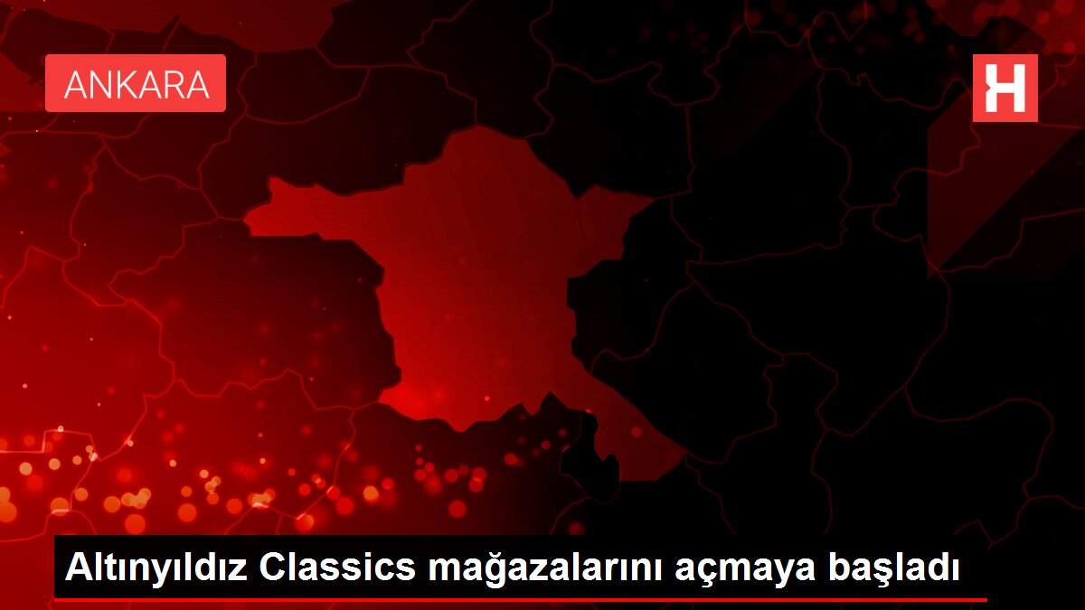 Altınyıldız Classics mağazalarını açmaya başladı