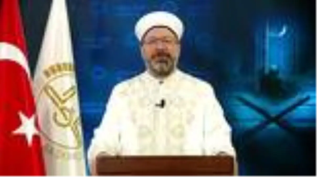 Diyanet İşleri Başkanı Erbaş\'tan Kadir Gecesi mesajı