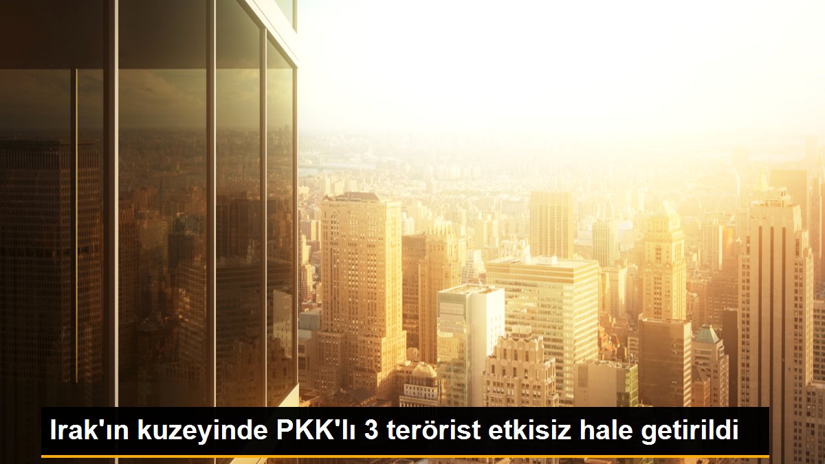 Irak\'ın kuzeyinde PKK\'lı 3 terörist etkisiz hale getirildi