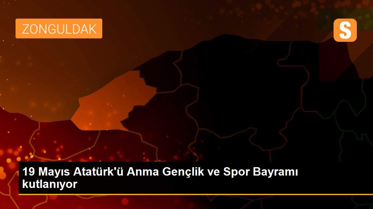 19 Mayıs Atatürk\'ü Anma Gençlik ve Spor Bayramı kutlanıyor