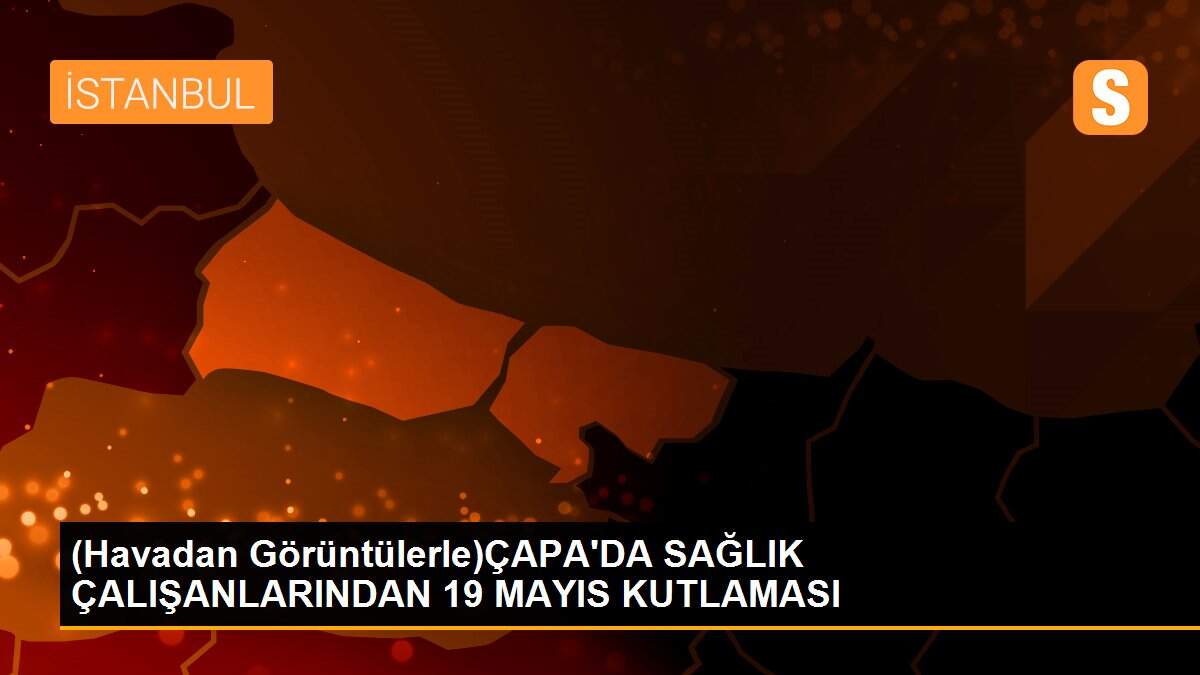 (Havadan Görüntülerle)ÇAPA\'DA SAĞLIK ÇALIŞANLARINDAN 19 MAYIS KUTLAMASI