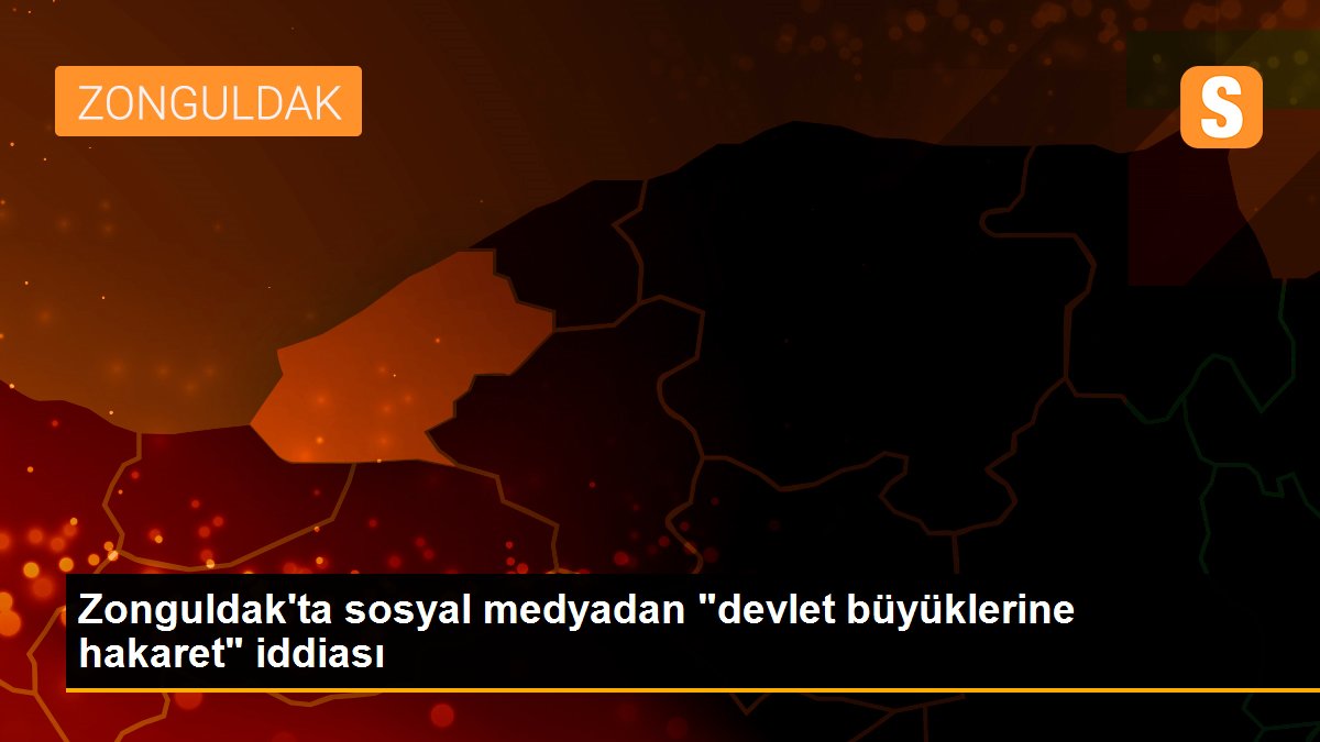 Zonguldak\'ta sosyal medyadan "devlet büyüklerine hakaret" iddiası