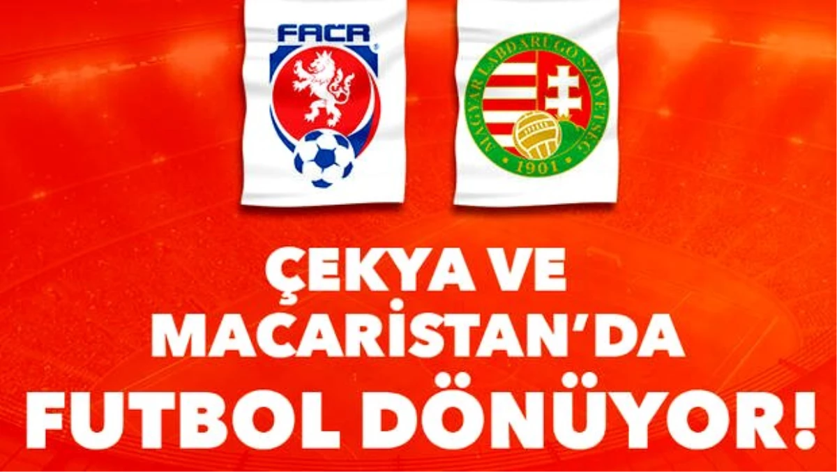 Çekya ve Macaristan\'da futbol dönüyor! Karşılaşmalar iddaa bülteninde...