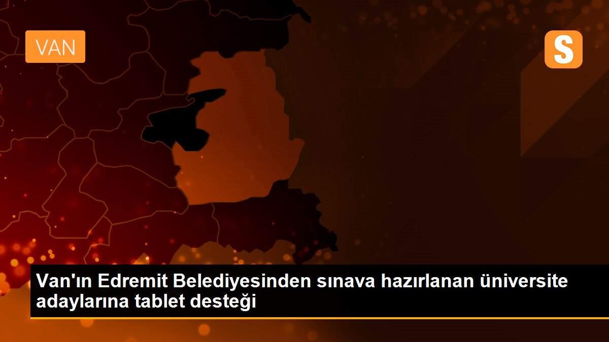 Van\'ın Edremit Belediyesinden sınava hazırlanan üniversite adaylarına tablet desteği