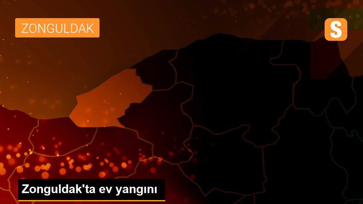 Zonguldak\'ta ev yangını