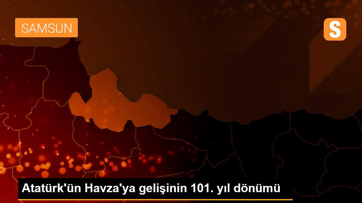 Atatürk\'ün Havza\'ya gelişinin 101. yıl dönümü