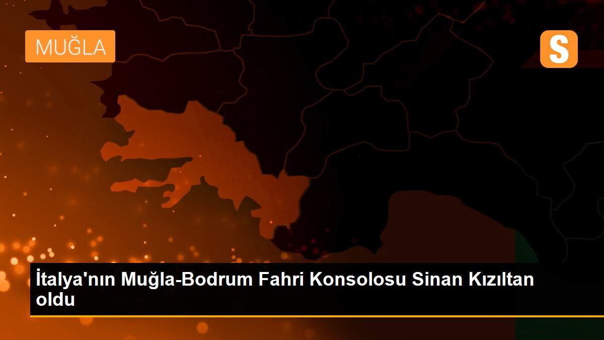 Son dakika haberi... İtalya\'nın Muğla-Bodrum Fahri Konsolosu Sinan Kızıltan oldu