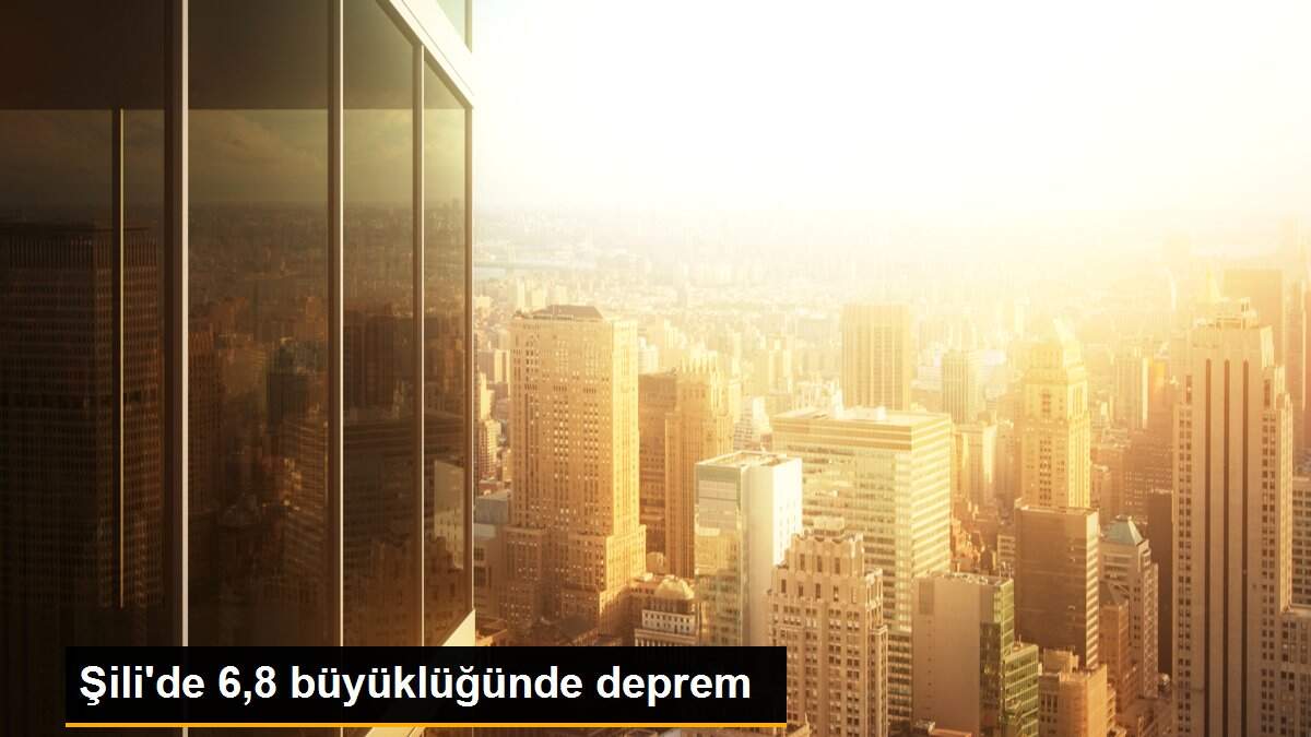 Son dakika haberleri! Şili\'de 6,8 büyüklüğünde deprem