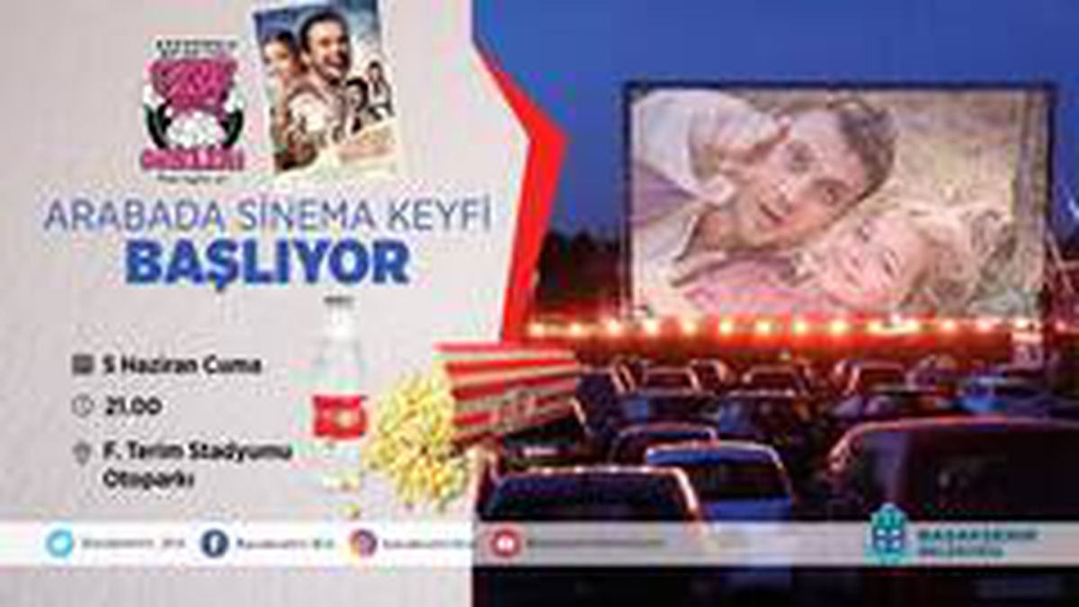 Başakşehir\'de arabada sinema akşamları başlıyor