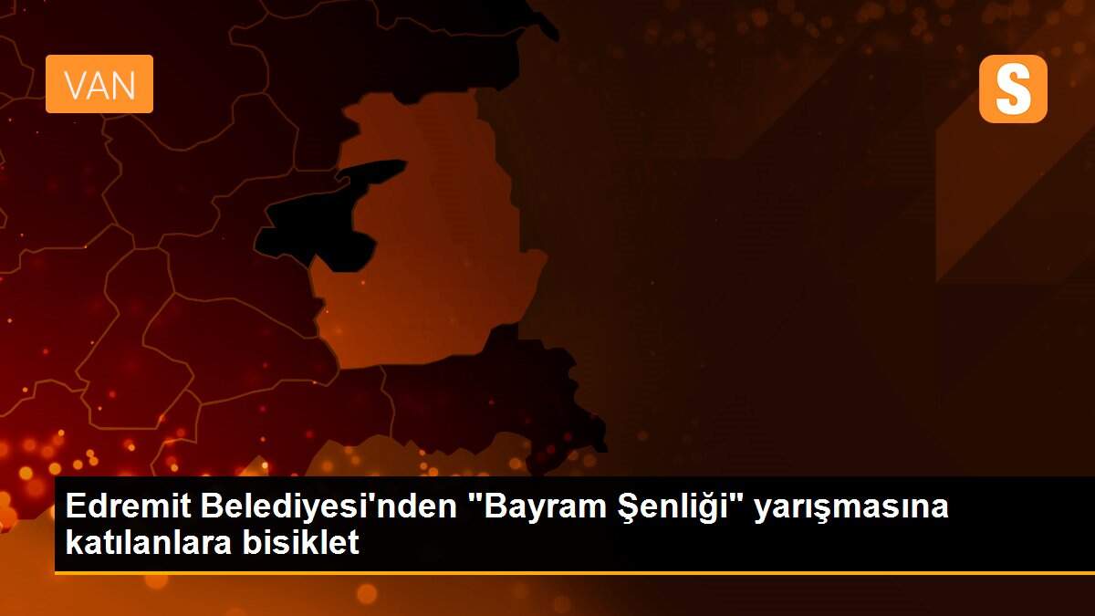Edremit Belediyesi\'nden "Bayram Şenliği" yarışmasına katılanlara bisiklet