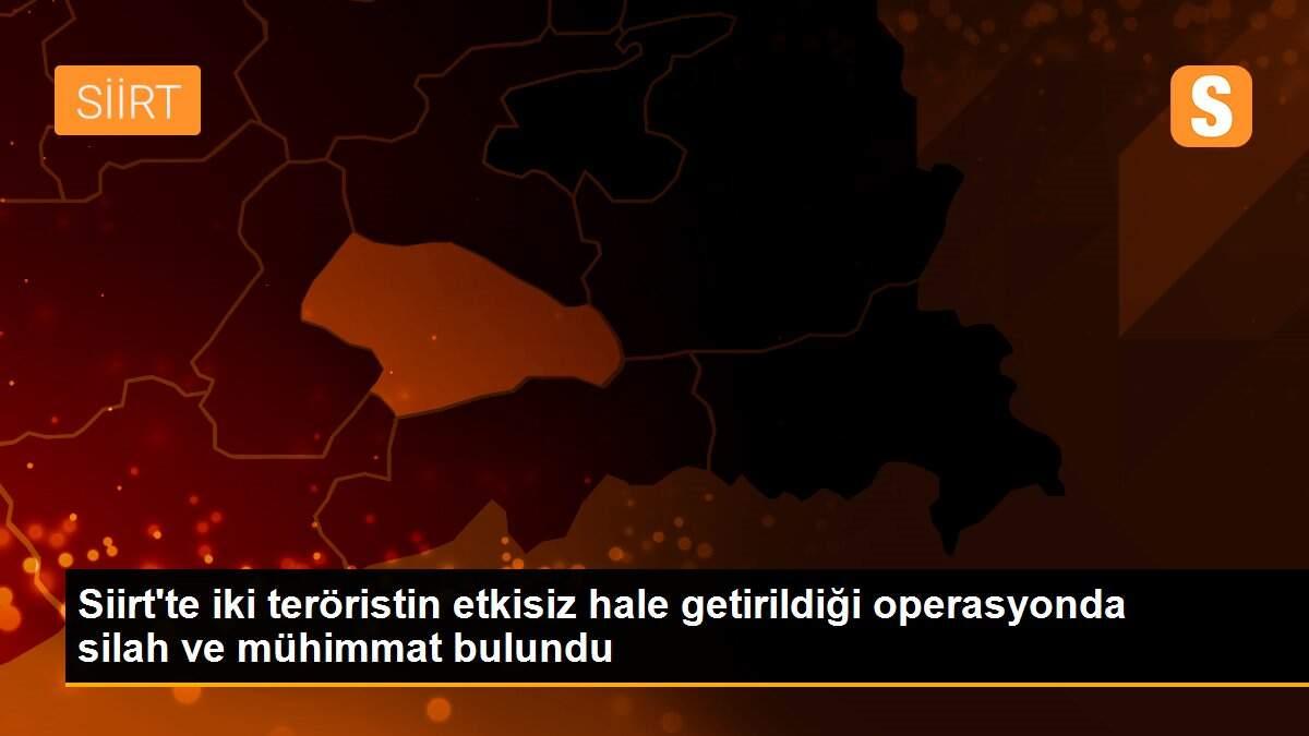 Siirt\'te iki teröristin etkisiz hale getirildiği operasyonda silah ve mühimmat bulundu