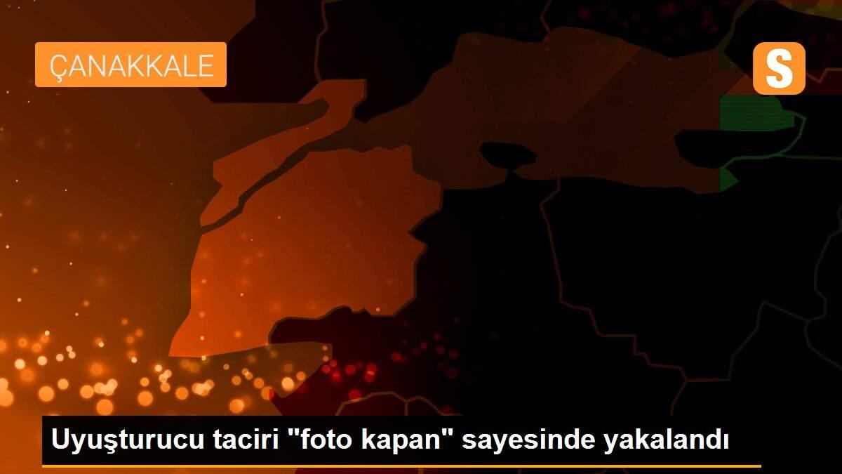 Uyuşturucu taciri "foto kapan" sayesinde yakalandı