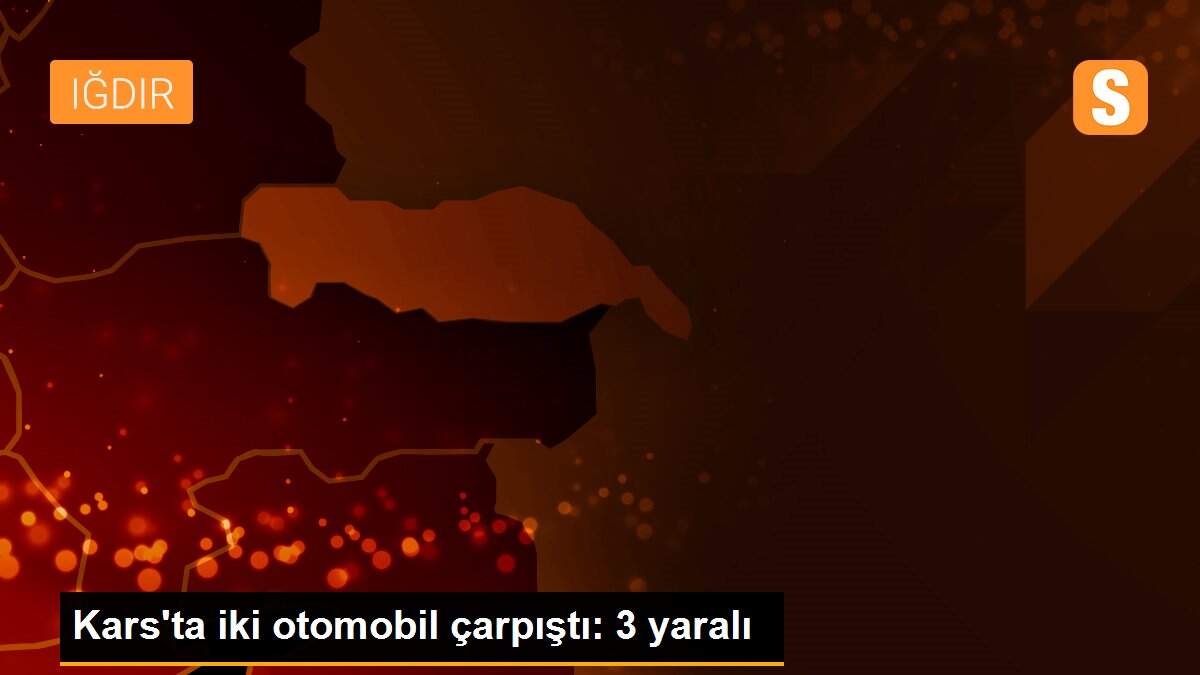 Kars\'ta iki otomobil çarpıştı: 3 yaralı