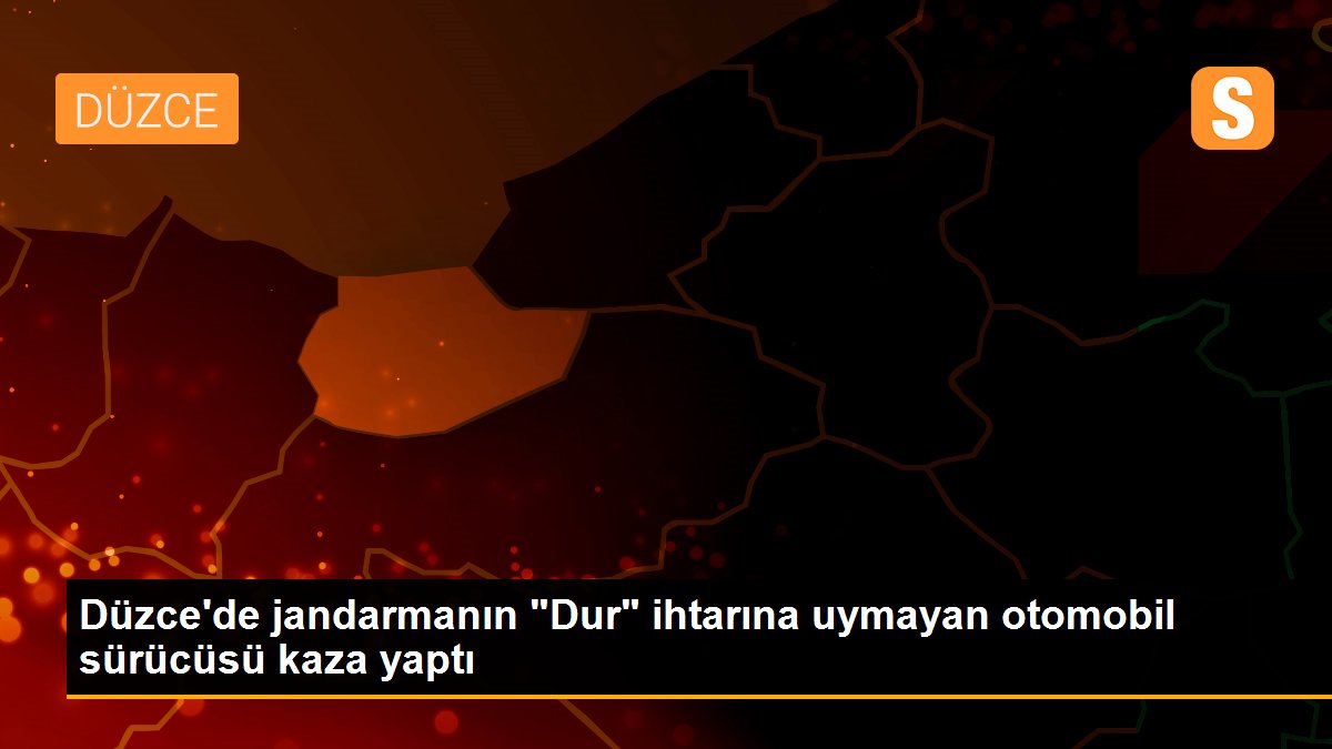 Düzce\'de jandarmanın "Dur" ihtarına uymayan otomobil sürücüsü kaza yaptı