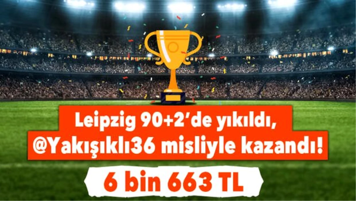 90+2\'de RB Leipzig\'i yıkan iddaa kuponu! 6 bin 663 TL kazandı...