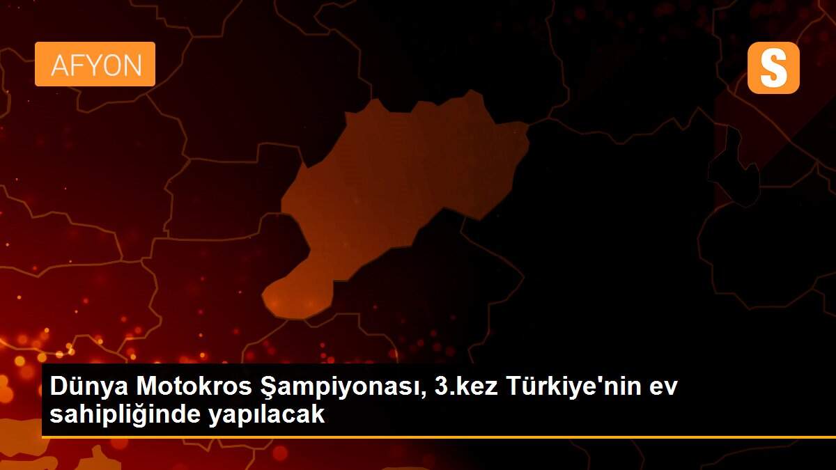 Dünya Motokros Şampiyonası, 3.kez Türkiye\'nin ev sahipliğinde yapılacak