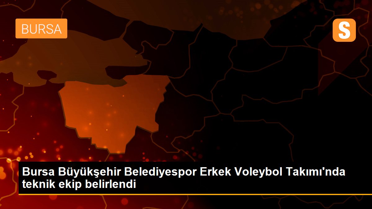 Bursa Büyükşehir Belediyespor Erkek Voleybol Takımı\'nda teknik ekip belirlendi
