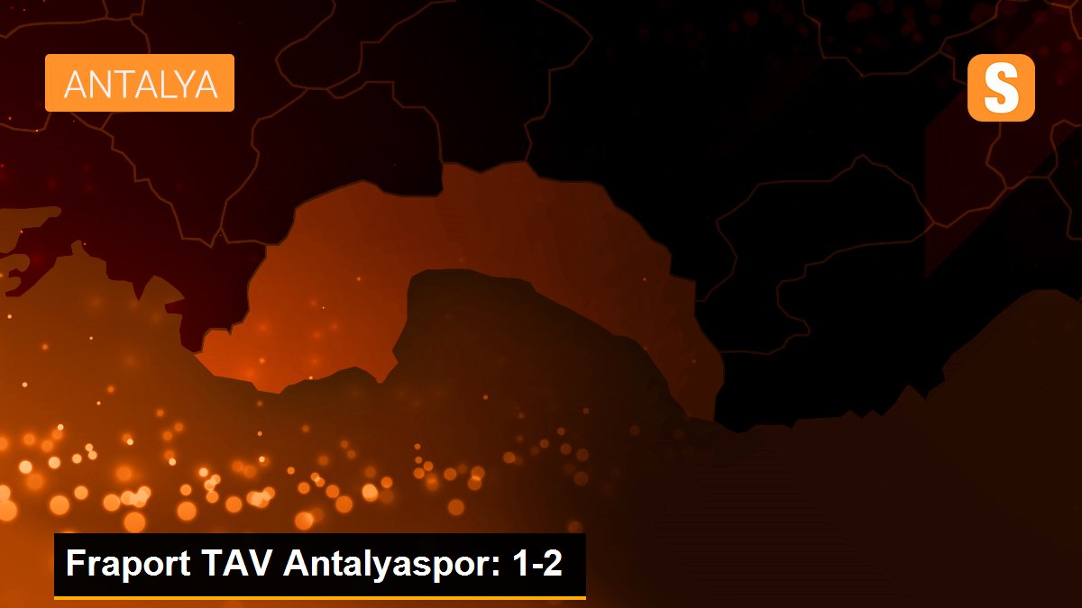 Fraport TAV Antalyaspor: 1-2