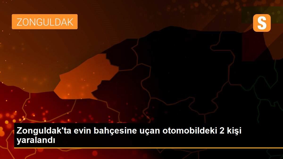 Son dakika haberleri | Zonguldak\'ta evin bahçesine uçan otomobildeki 2 kişi yaralandı