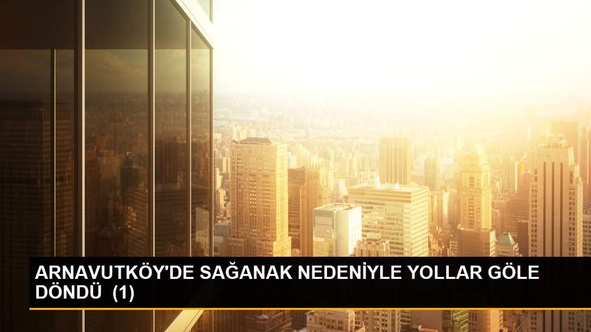 ARNAVUTKÖY\'DE SAĞANAK NEDENİYLE YOLLAR GÖLE DÖNDÜ  (1)