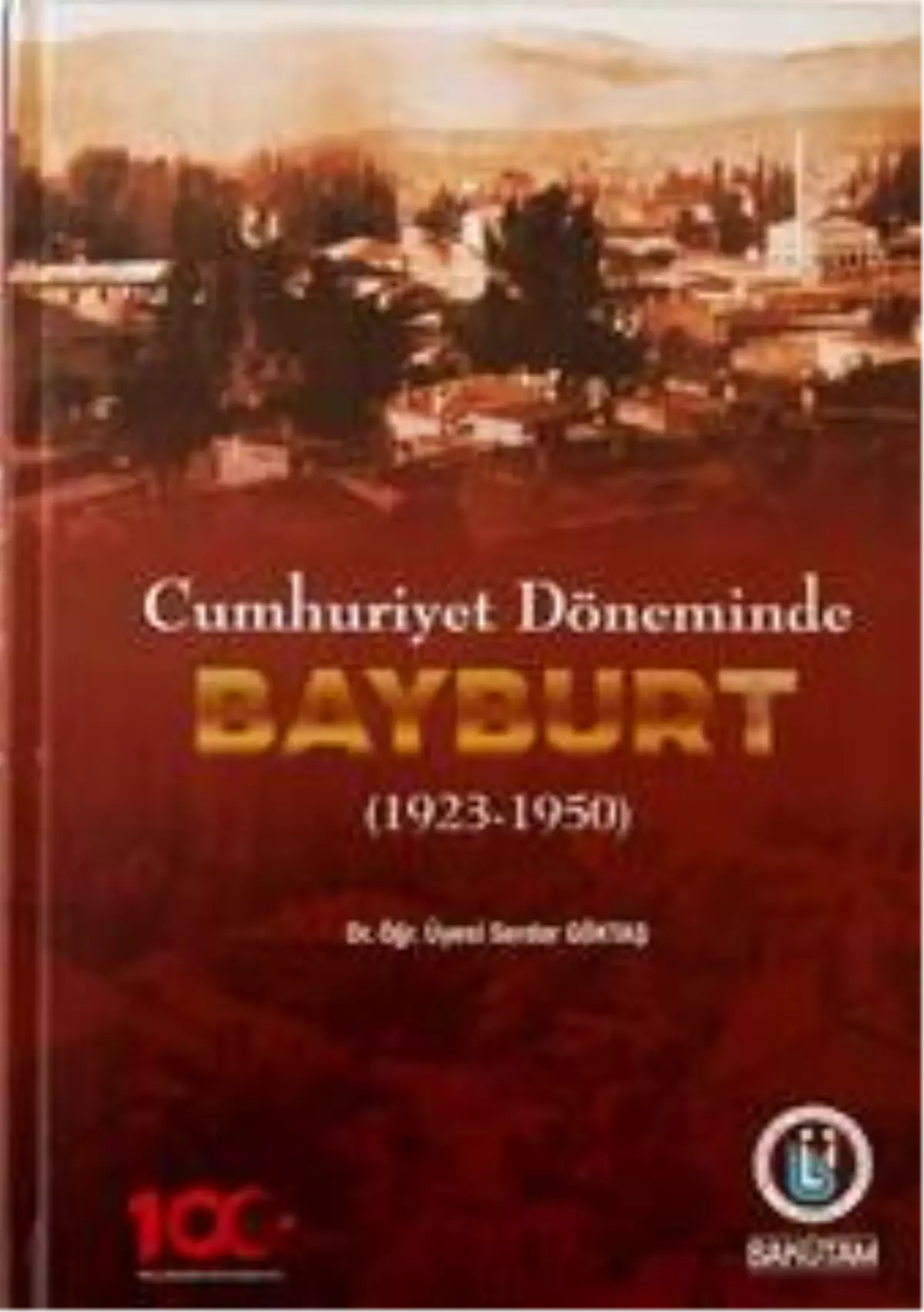 Bayburt Üniversitesinden kentin tarihine ışık tutacak yeni bir eser daha