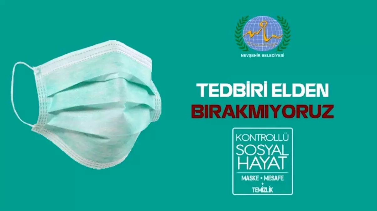 Nevşehir Belediye Başkanı Arı\'dan vatandaşlara Covid-19 uyarısı