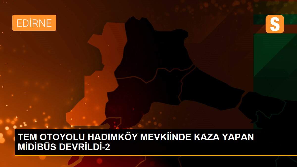 TEM OTOYOLU HADIMKÖY MEVKİİNDE KAZA YAPAN MİDİBÜS DEVRİLDİ-2