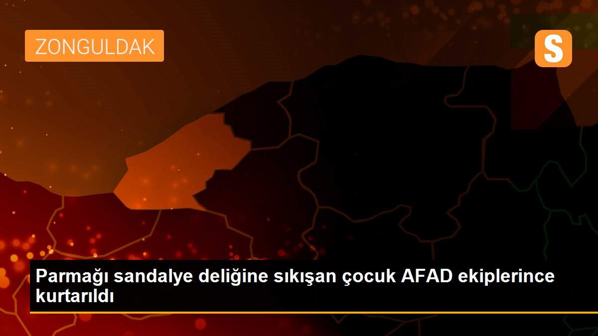 Parmağı sandalye deliğine sıkışan çocuk AFAD ekiplerince kurtarıldı