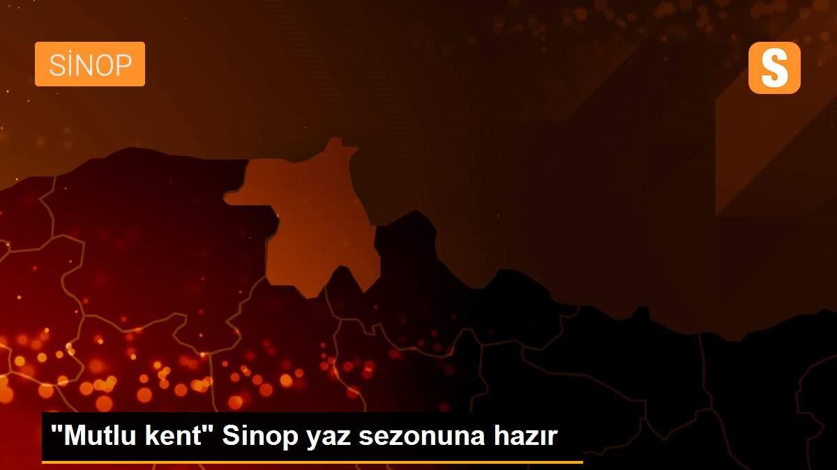 "Mutlu kent" Sinop yaz sezonuna hazır