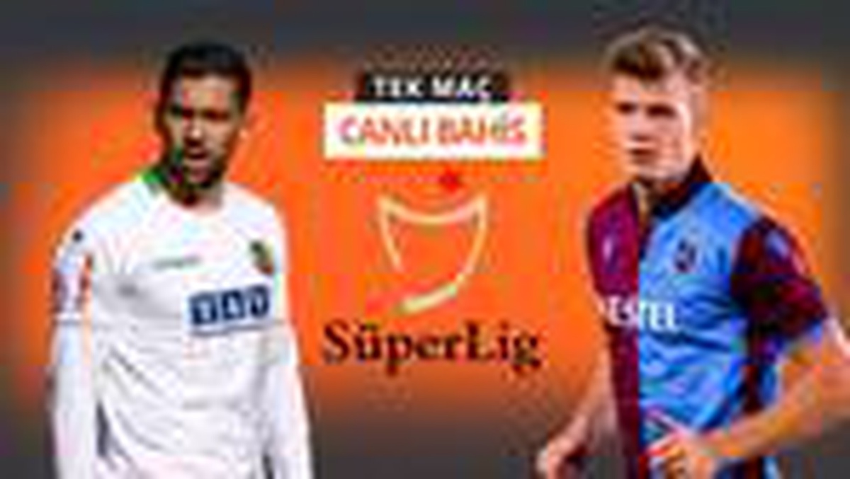 Süper Lig\'de kritik randevu! Alanyaspor ile Trabzonspor\'un iddaa oranları...