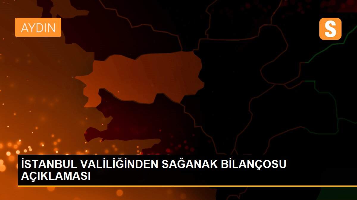 İSTANBUL VALİLİĞİNDEN SAĞANAK BİLANÇOSU AÇIKLAMASI