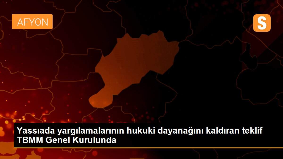 Yassıada yargılamalarının hukuki dayanağını kaldıran teklif TBMM Genel Kurulunda