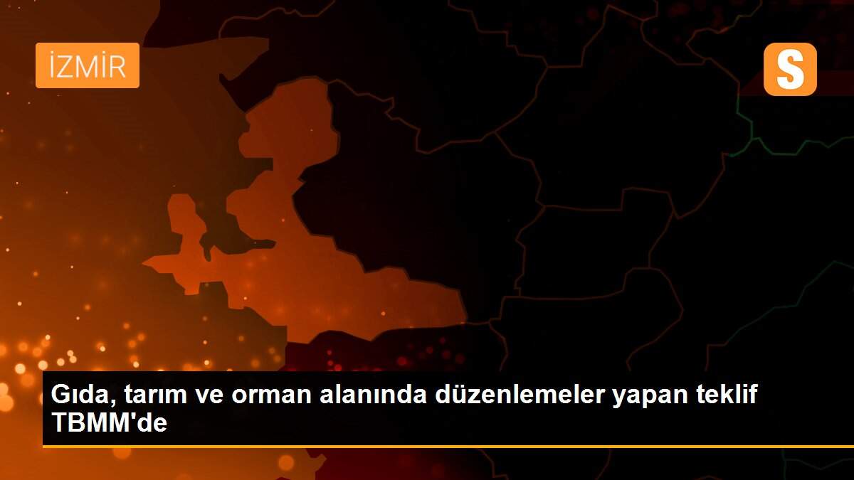 Gıda, tarım ve orman alanında düzenlemeler yapan teklif TBMM\'de
