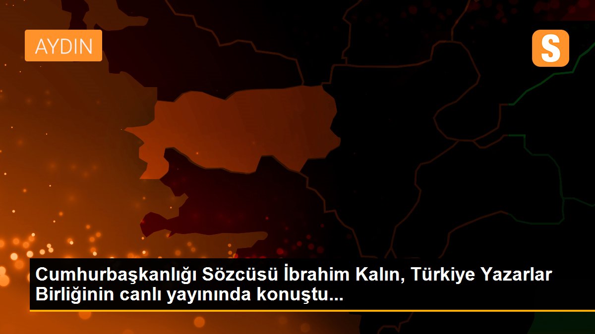 Cumhurbaşkanlığı Sözcüsü İbrahim Kalın, Türkiye Yazarlar Birliğinin canlı yayınında konuştu...