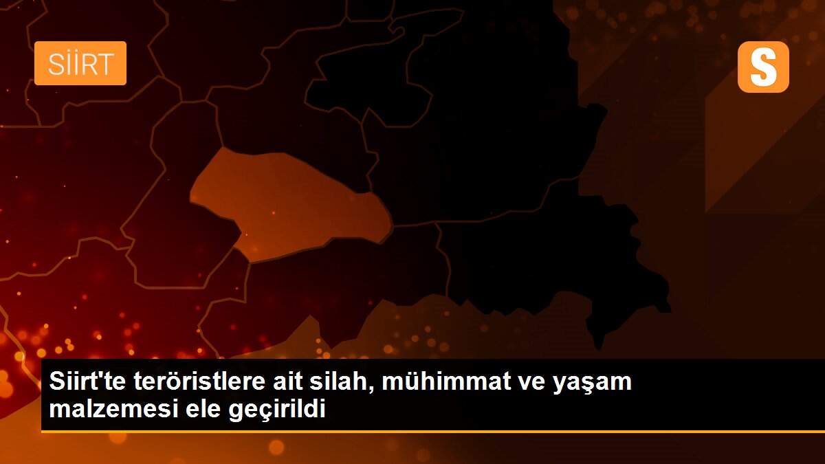 Siirt\'te teröristlere ait silah, mühimmat ve yaşam malzemesi ele geçirildi