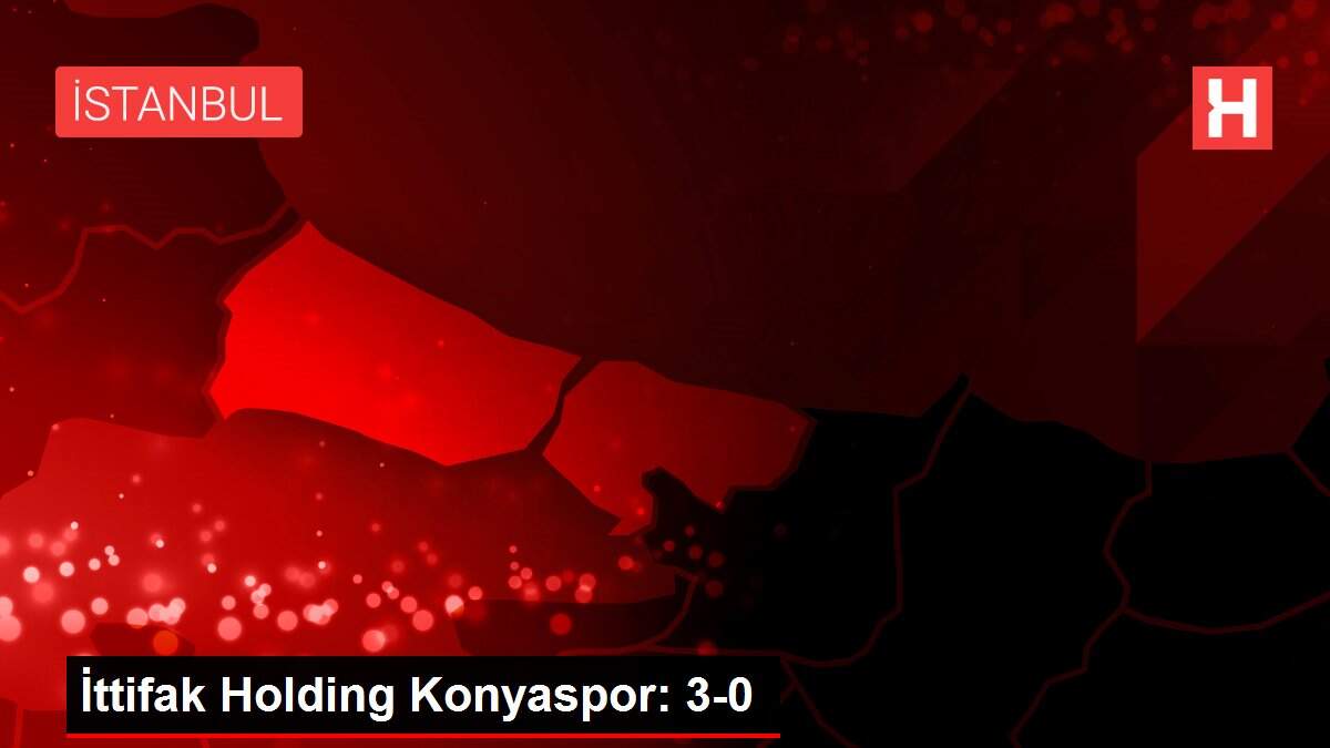 İttifak Holding Konyaspor: 3-0