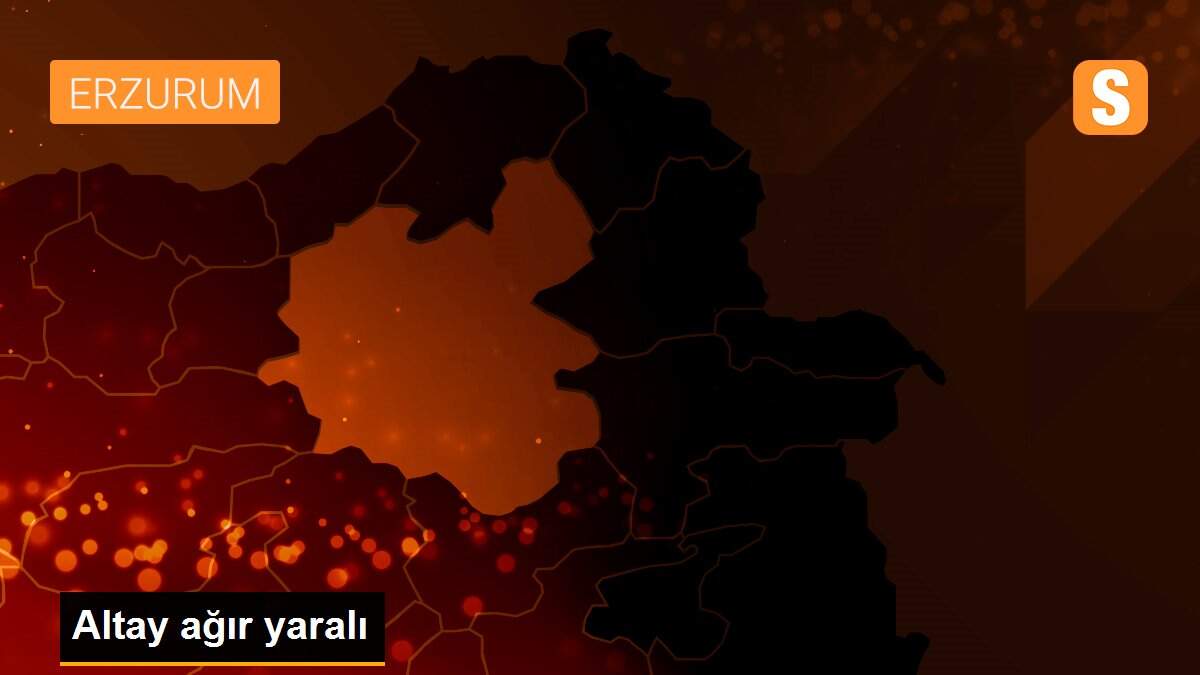 Altay ağır yaralı