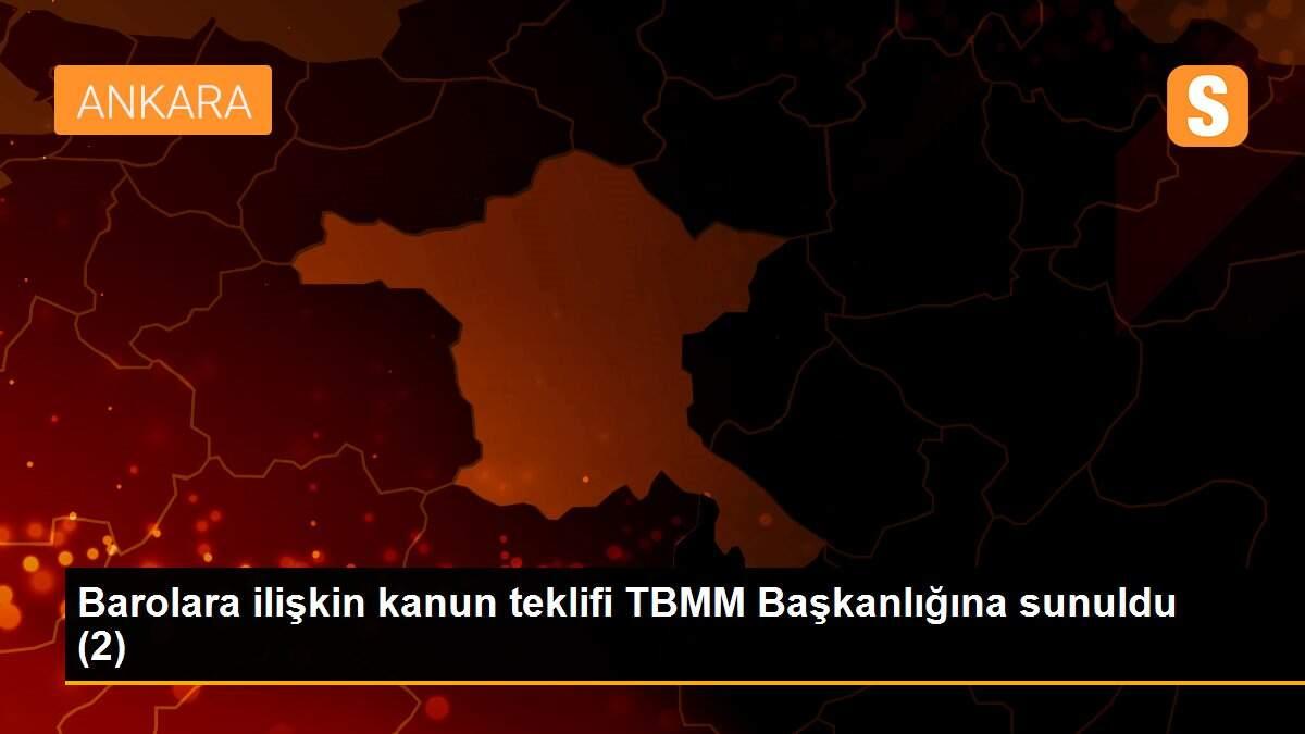 Barolara ilişkin kanun teklifi TBMM Başkanlığına sunuldu (2)