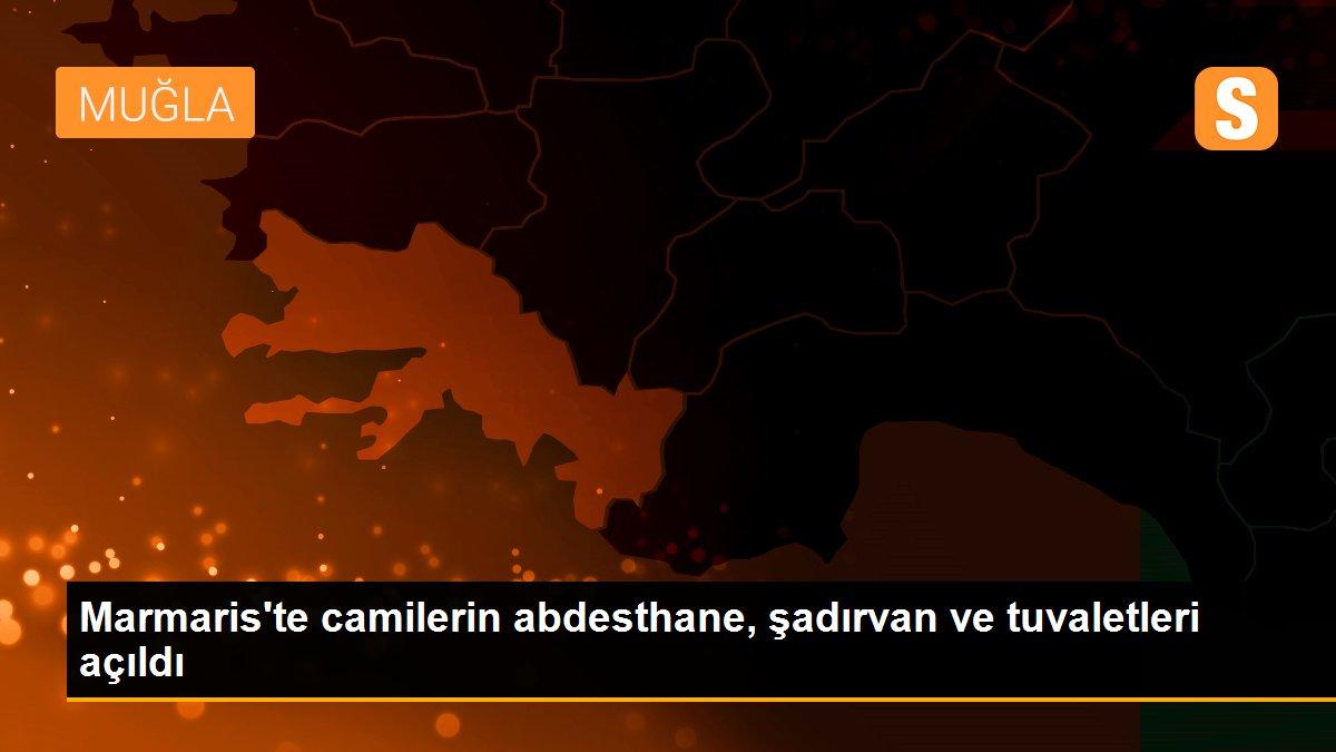 Marmaris\'te camilerin abdesthane, şadırvan ve tuvaletleri açıldı