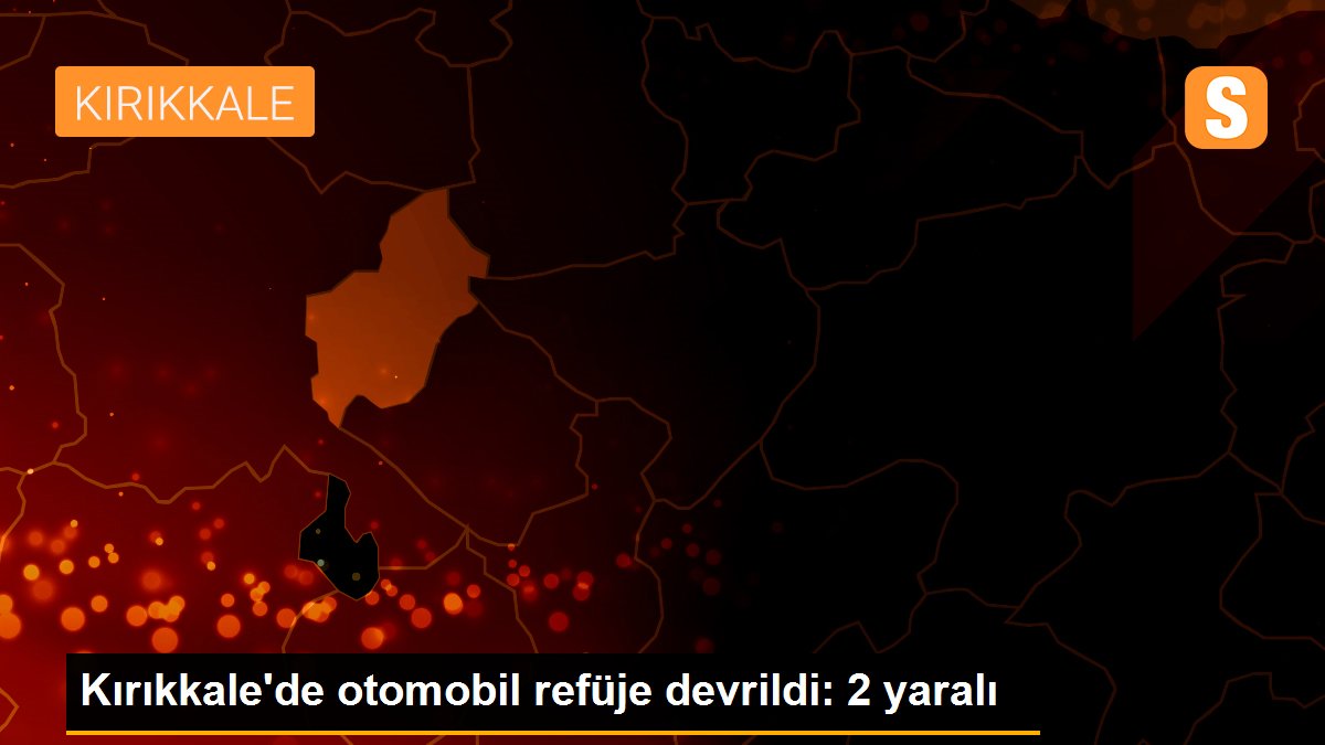 Kırıkkale\'de otomobil refüje devrildi: 2 yaralı