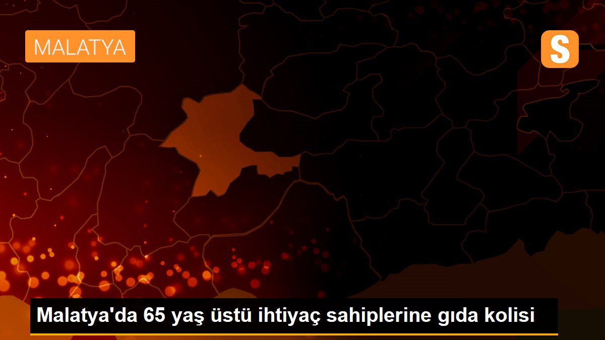 Malatya\'da 65 yaş üstü ihtiyaç sahiplerine gıda kolisi