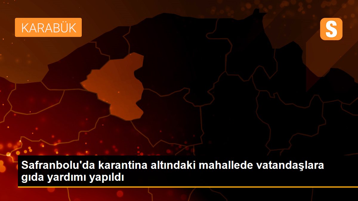 Son dakika haberi... Safranbolu\'da karantina altındaki mahallede vatandaşlara gıda yardımı yapıldı